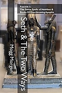 Seth & The Two Ways : Ways of seeing the demon god of Egypt (Paperback)