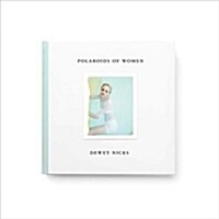 Dewey Nicks: Polaroids of Women (Hardcover)