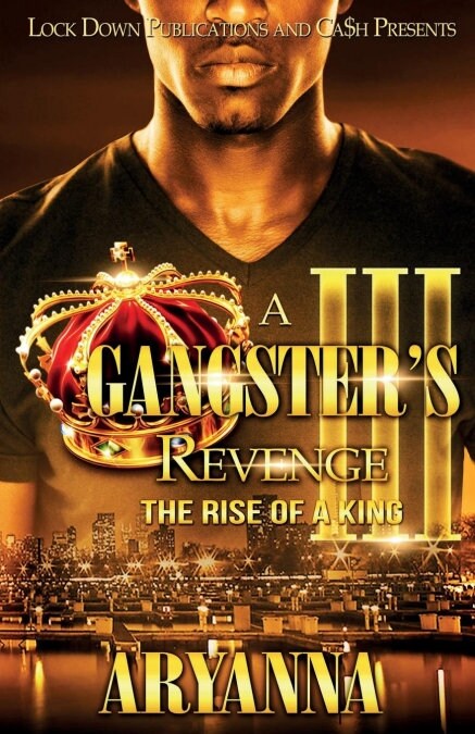 A Gangsters Revenge 3: The Rise of a King (Paperback)