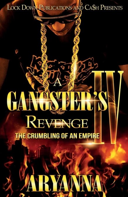 A Gangsters Revenge 4: The Crumbling of an Empire (Paperback)