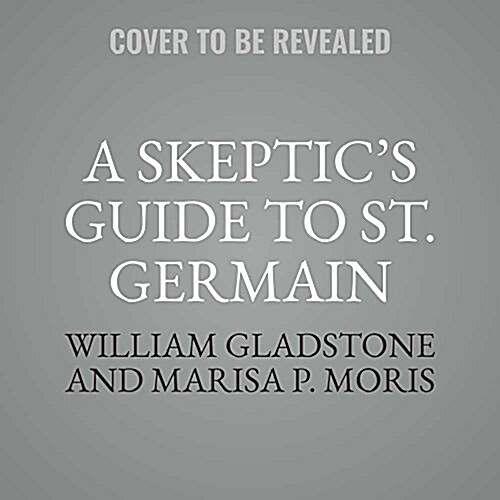 A Skeptics Guide to St. Germain Lib/E (Audio CD)