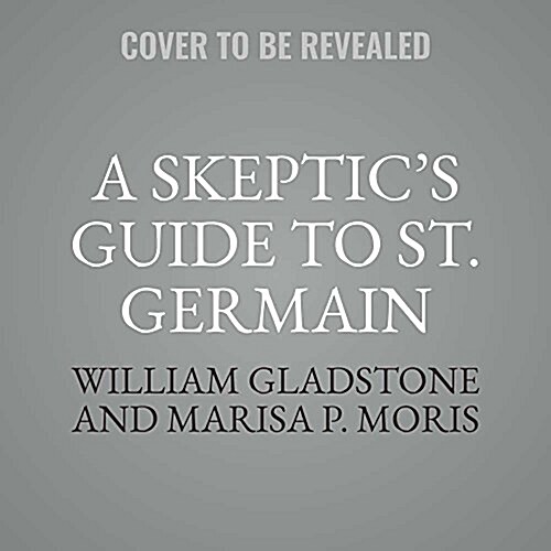 A Skeptics Guide to St. Germain (Audio CD)