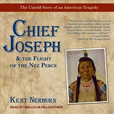 Chief Joseph & the Flight of the Nez Perce: The Untold Story of an American Tragedy (MP3 CD)