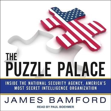 The Puzzle Palace: Inside the National Security Agency, Americas Most Secret Intelligence Organization (MP3 CD)