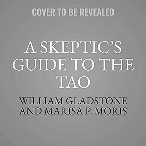 A Skeptics Guide to the Tao (Audio CD)