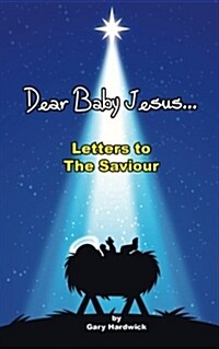 Dear Baby Jesus: Letter to the Savior (Paperback)