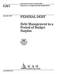 Federal Debt: Debt Management in a Period of Budget Surplus (Paperback)