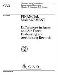 Financial Management: Differences in Army and Air Force Disbursing and Accounting Records (Paperback)