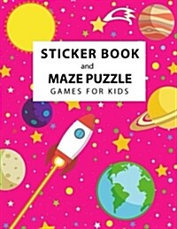 Sticker Book and Maze Puzzle Games For Kids: Space Rocket and Planets, 105 Blank Sticker Book and Maze Puzzle 20 Games 8.5 x 11, Kids Maze Book, Sti (Paperback)