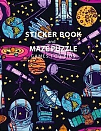 Sticker Book and Maze Puzzle Games For Kids: Space Sketch, 105 Blank Sticker Book and Maze Puzzle 20 Games 8.5 x 11, Kids Maze Book, Sticker Book Co (Paperback)
