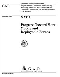 NATO: Progress Toward More Mobile and Deployable Forces (Paperback)