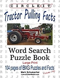 Circle It, Tractor Pulling Facts, Large Print, Word Search, Puzzle Book (Paperback)