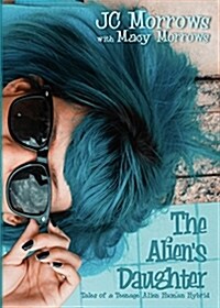 The Aliens Daughter (Paperback)