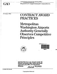 Contract Award Practices: Metropolitan Washington Airports Authority Generally Observes Competitive Principles (Paperback)