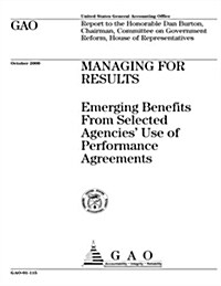 Managing for Results: Emerging Benefits from Selected Agencies Use of Performance Agreements (Paperback)