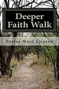 Deeper Faith Walk: Completely Consecrated Christianity (Paperback)