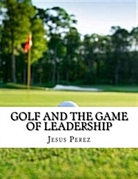 Golf and the Game of Leadership (Paperback)