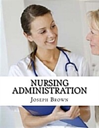 Nursing Administration (Paperback)