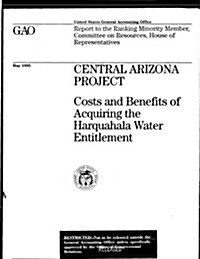 Central Arizona Project: Costs and Benefits of Acquiring the Harquahala Water Entitlement (Paperback)