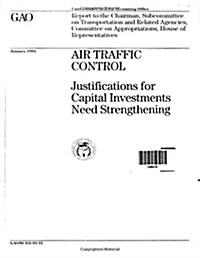 Air Traffic Control: Justifications for Capital Investments Need Strengthening (Paperback)