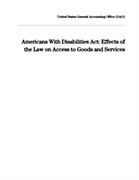 Americans with Disabilities ACT: Effects of the Law on Access to Goods and Services (Paperback)