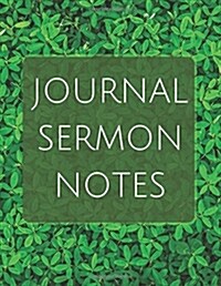 Journal Sermon Notes: With Calendar 2018-2019, Creative Workbook with Simple Guide to Journaling: Size 8.5x11 Inches Extra Large Made in USA (Paperback)