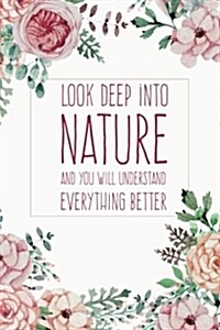 Bullet Journal: Look Deep Into Nature and You Will Understand Everything Better (Paperback)