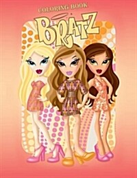 Bratz Coloring Book: Coloring Book for Kids and Adults, Activity Book, Great Starter Book for Children (Paperback)