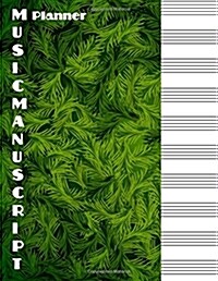 Music Manuscript Planner: Music Staff Blackline Master, Layouts Blank Sheet Stave, Sheet Music Staff Paper, Composition Book Music, Lyric Diary (Paperback)