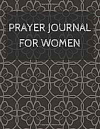 Prayer Journal for Women: With Calendar 2018-2019, Daily Guide for Prayer, Praise and Thanks Workbook: Size 8.5x11 Inches Extra Large Made in US (Paperback)