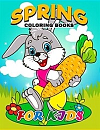 Spring Coloring Books for Kids: Coloring Book Easy, Fun, Beautiful Coloring Pages (Paperback)