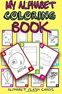 My Alphabet Coloring Book: Alphabet Flash Cards (Paperback)