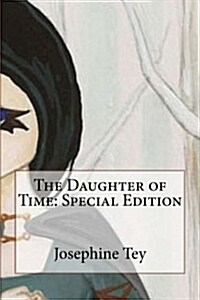 The Daughter of Time: Special Edition (Paperback)