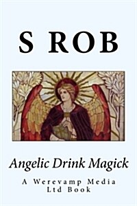 Angelic Drink Magick (Paperback)