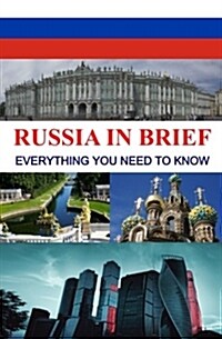 Russia in Brief: Everything You Need to Know (Paperback)