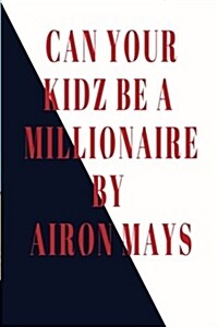Can Your Kidz Be a Millionaire: Minding Your Own Business (Paperback)