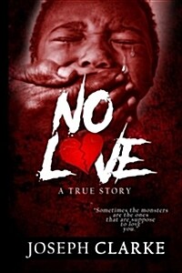 No Love: Sometimes, the Monsters Are the Ones Who Are Supposed to Love You... (Paperback)