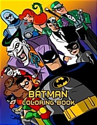 Batman Coloring Book: Coloring Book for Kids and Adults with Fun, Easy, and Relaxing Coloring Pages (Paperback)