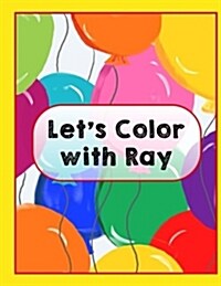 Lets Color with Ray (Paperback)