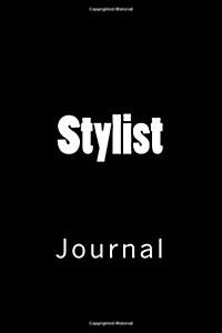 Stylist: Journal, 150 Lined Pages, Softcover, 6 X 9 (Paperback)