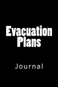Evacuation Plans: Journal, 150 lined pages, softcover, 6 x 9 (Paperback)