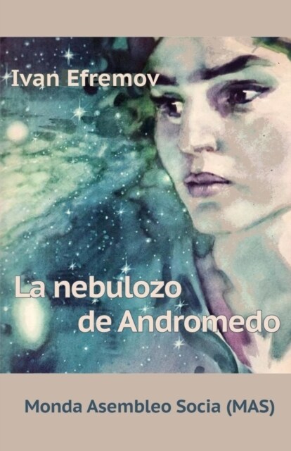 La Nebulozo de Andromedo: Sciencfikcia Romano (Paperback)