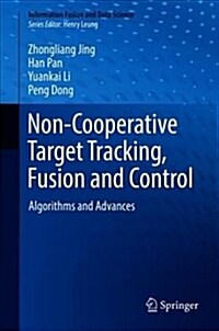 Non-Cooperative Target Tracking, Fusion and Control: Algorithms and Advances (Hardcover, 2018)