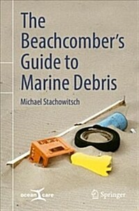The Beachcombers Guide to Marine Debris (Paperback, 2019)