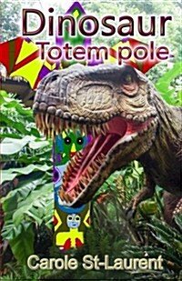 Dinosaur Totem Pole (Paperback)