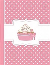 Pink Polka Dot Cupcake Composition Book: College Ruled, 202 Lined Pages, (7.44 X 9.69) (Paperback)