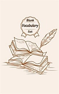 Blank Vocabulary List: Any Language Blank Vocabulary Worksheet for Write in Word, Definition, Sentence and Note. 6 Words Per Pages Cover 3 (Paperback)