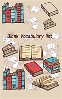 Blank Vocabulary List: Any Language Blank Vocabulary Worksheet for Write in Word, Definition, Sentence and Note. 6 Words Per Pages Cover 8 (Paperback)