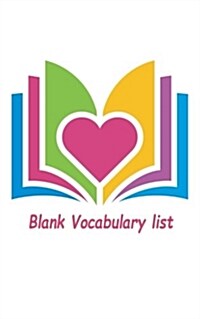 Blank Vocabulary List: Any Language Blank Vocabulary Worksheet for Write in Word, Definition, Sentence and Note. 6 Words Per Pages Cover 9 (Paperback)