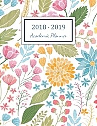 2018 - 2019 Academic Planner: 2018 - 2019 Two Year Planner ( Daily Weekly and Monthly Calendar ) Agenda Schedule Organizer Logbook and Journal Noteb (Paperback)